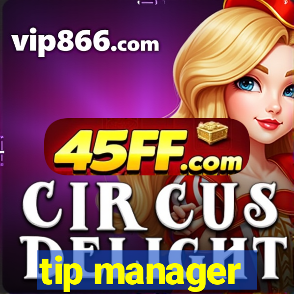 tip manager
